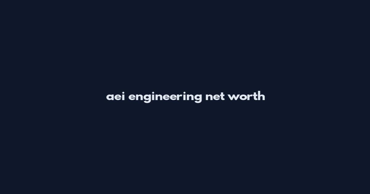 aei engineering net worth