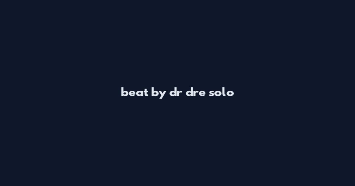 beat by dr dre solo