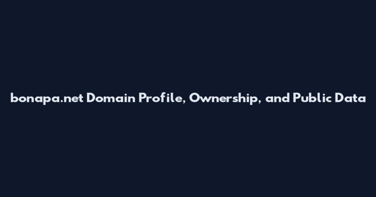 bonapa.net Domain Profile, Ownership, and Public Data