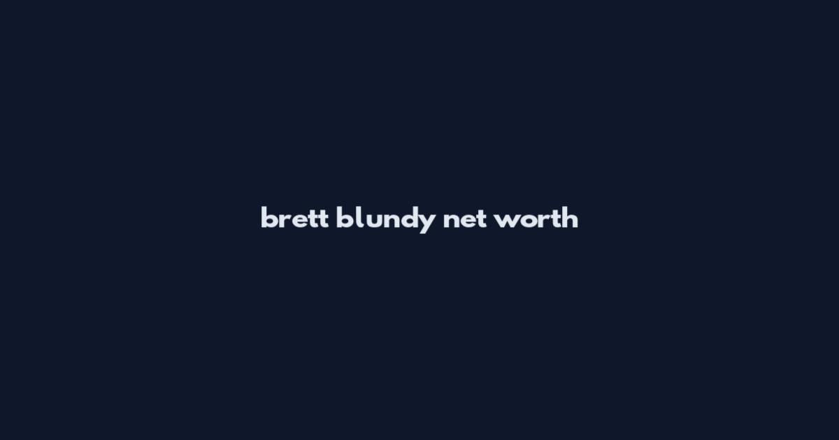 brett blundy net worth