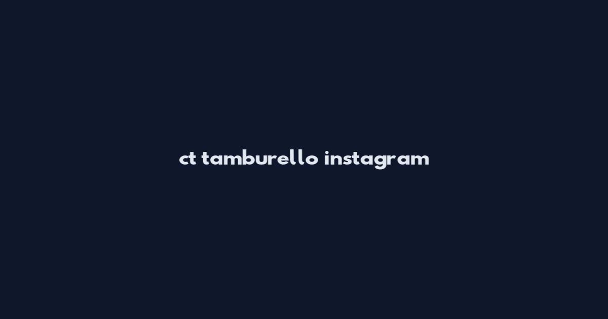 ct tamburello instagram