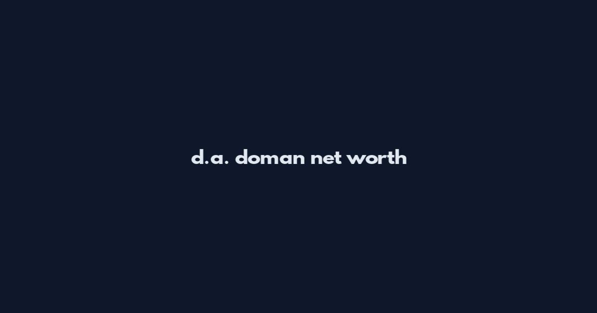 d.a. doman net worth