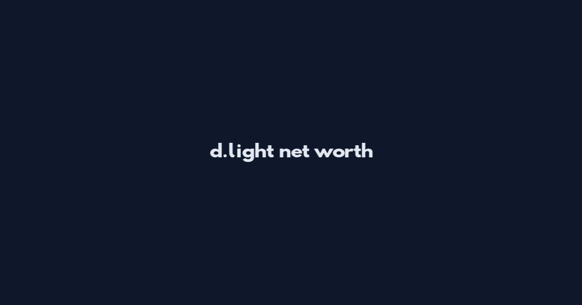 d.light net worth