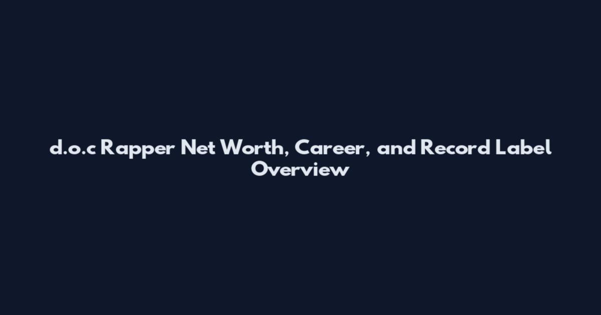 d.o.c Rapper Net Worth, Career, and Record Label Overview