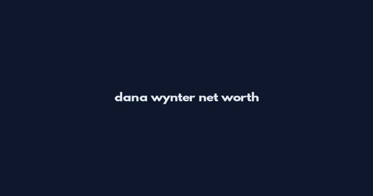 dana wynter net worth