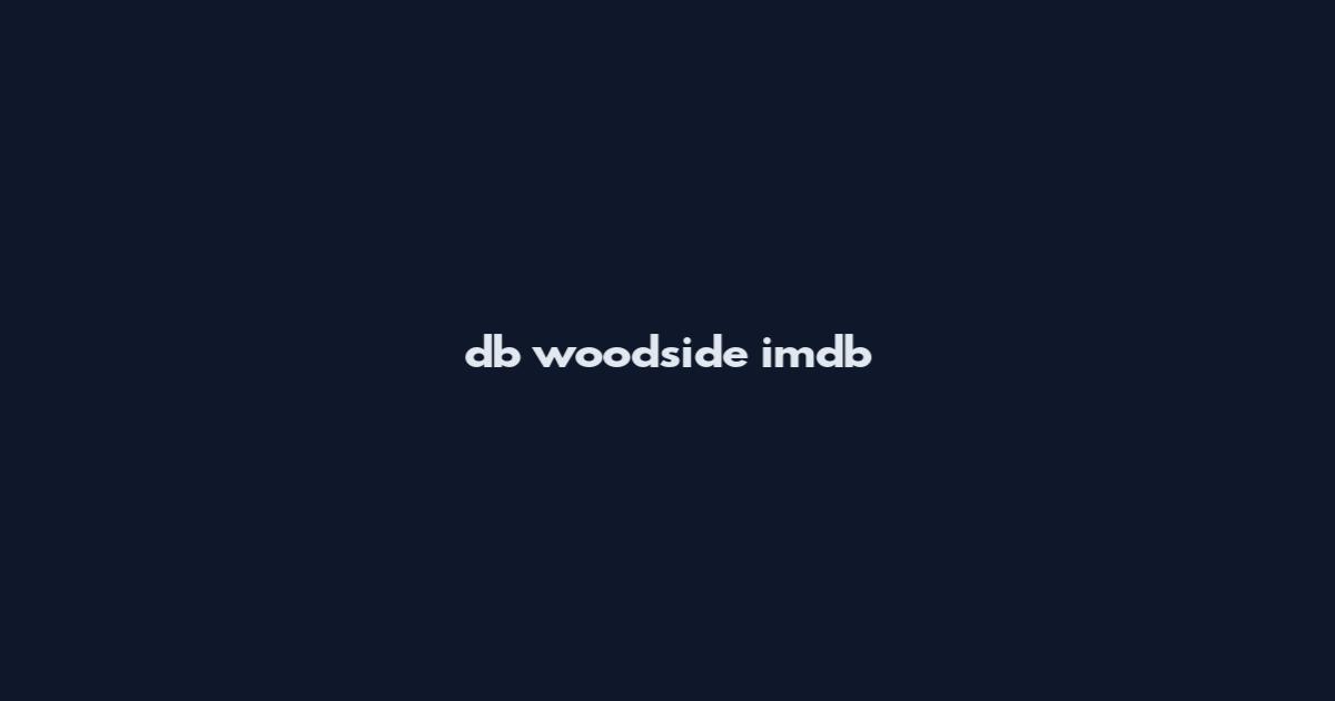 db woodside imdb