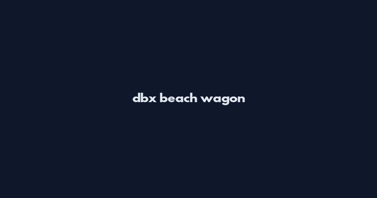 dbx beach wagon