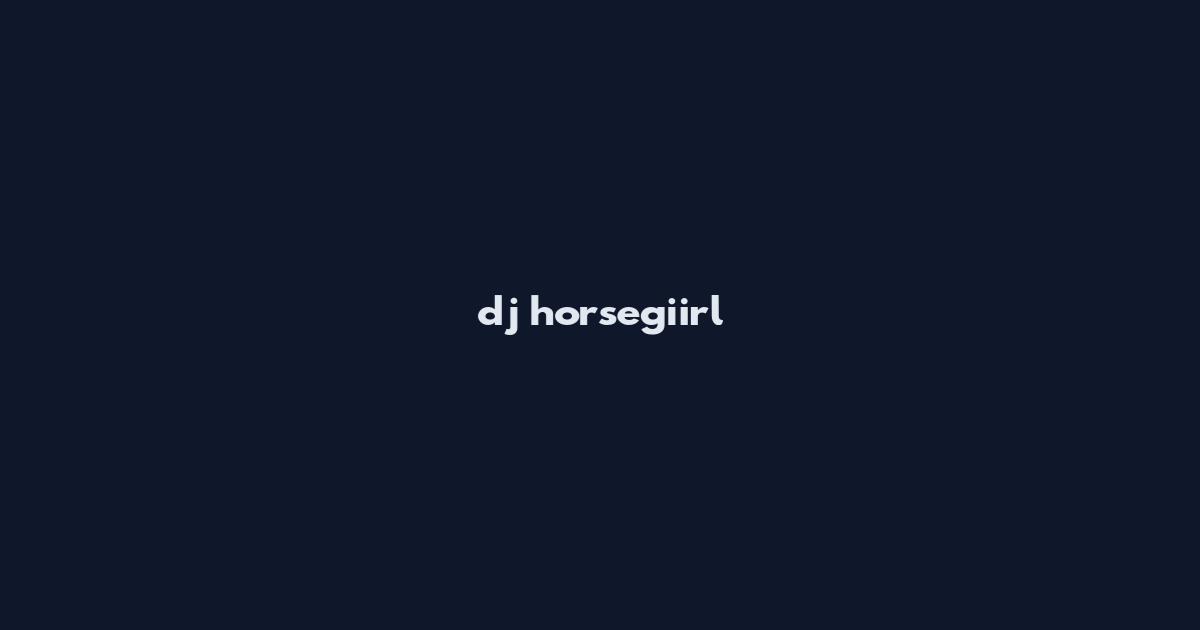 dj horsegiirl
