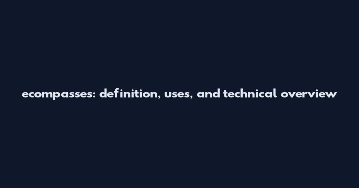 ecompasses: definition, uses, and technical overview