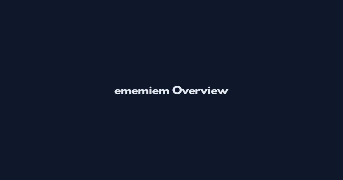 ememiem Overview