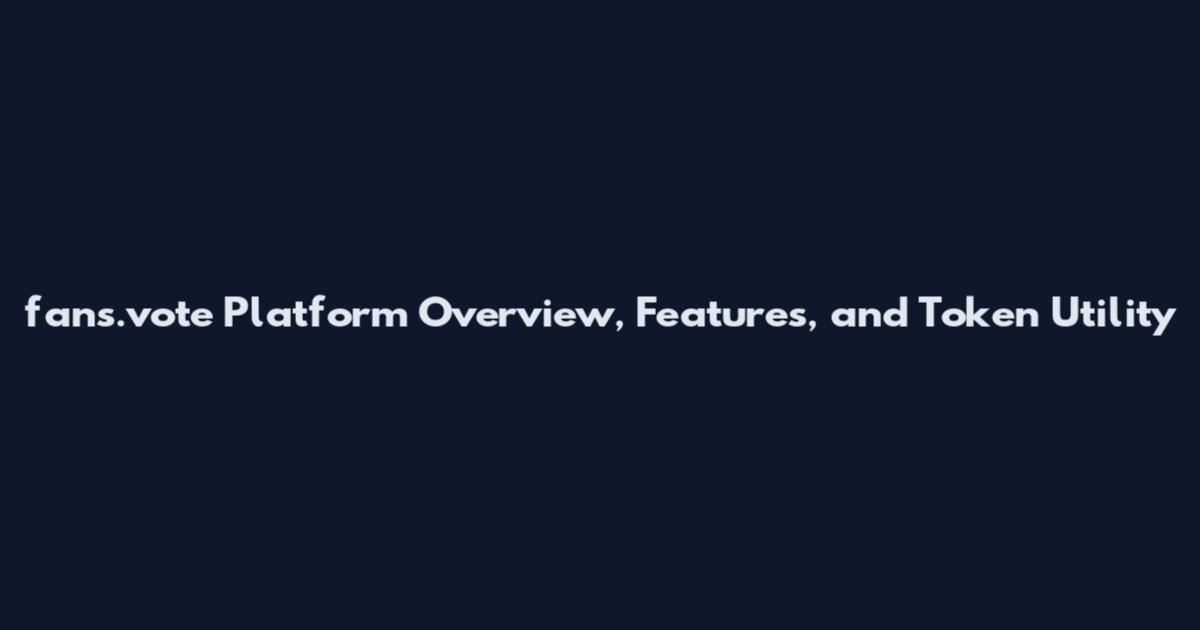 fans.vote Platform Overview, Features, and Token Utility