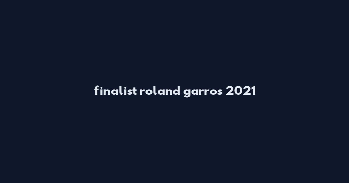 finalist roland garros 2021
