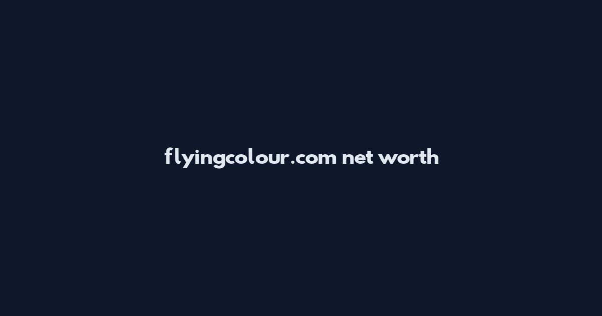flyingcolour.com net worth