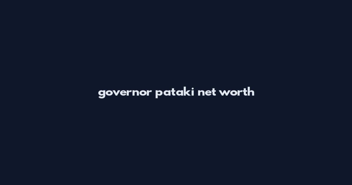 governor pataki net worth