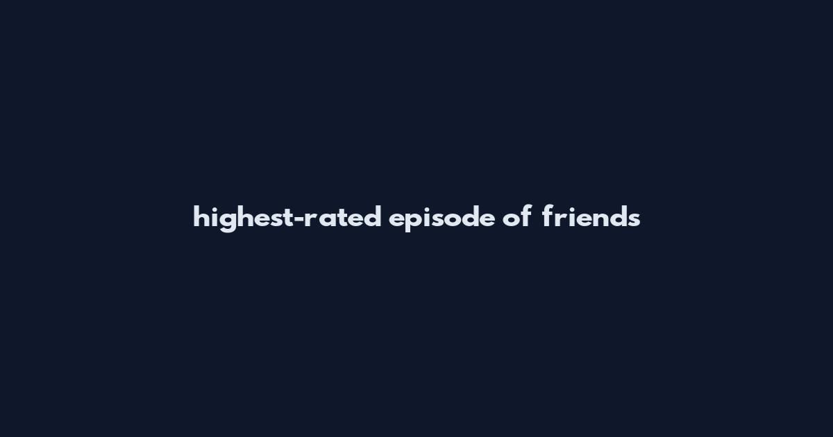 highest-rated episode of friends