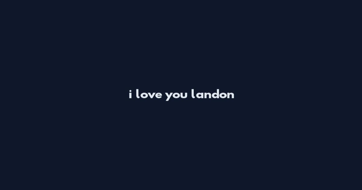 i love you landon