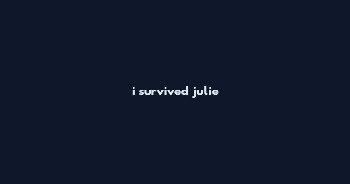i survived julie
