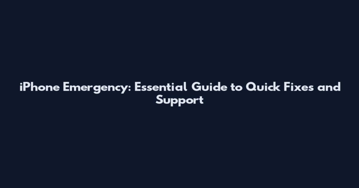 iPhone Emergency: Essential Guide to Quick Fixes and Support