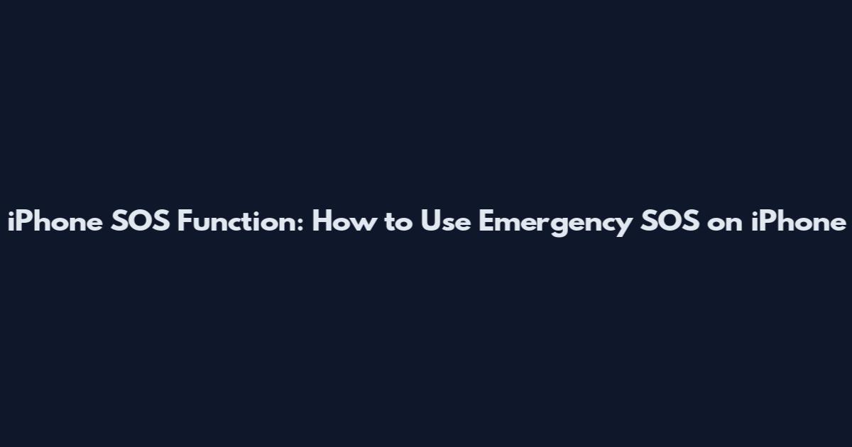 iPhone SOS Function: How to Use Emergency SOS on iPhone