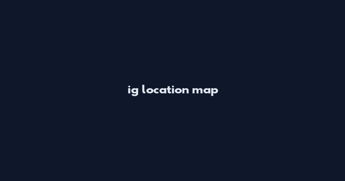 ig location map