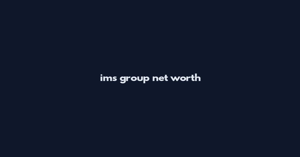ims group net worth