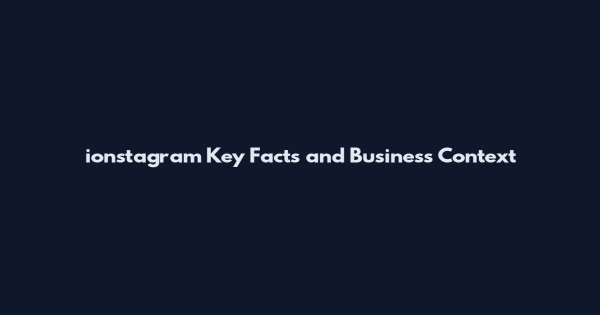ionstagram Key Facts and Business Context