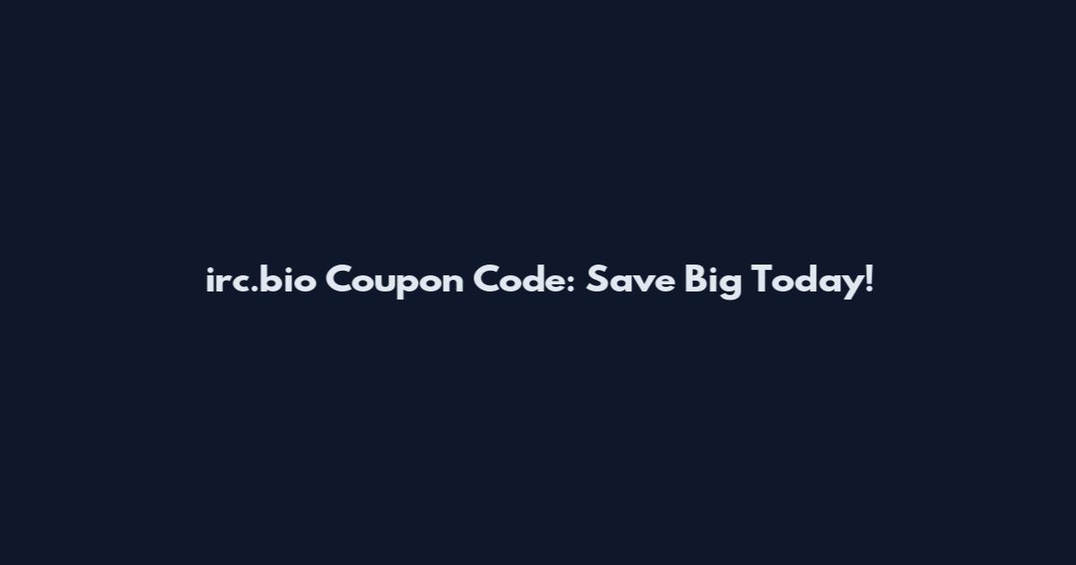 irc.bio Coupon Code: Save Big Today!