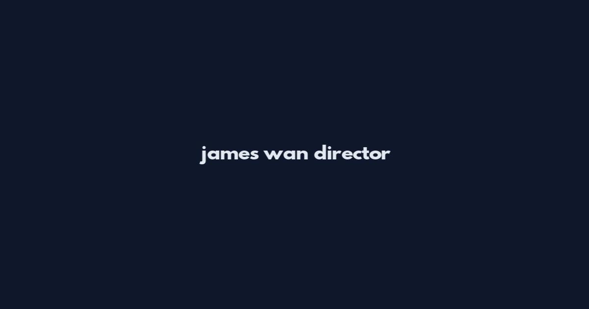 james wan director