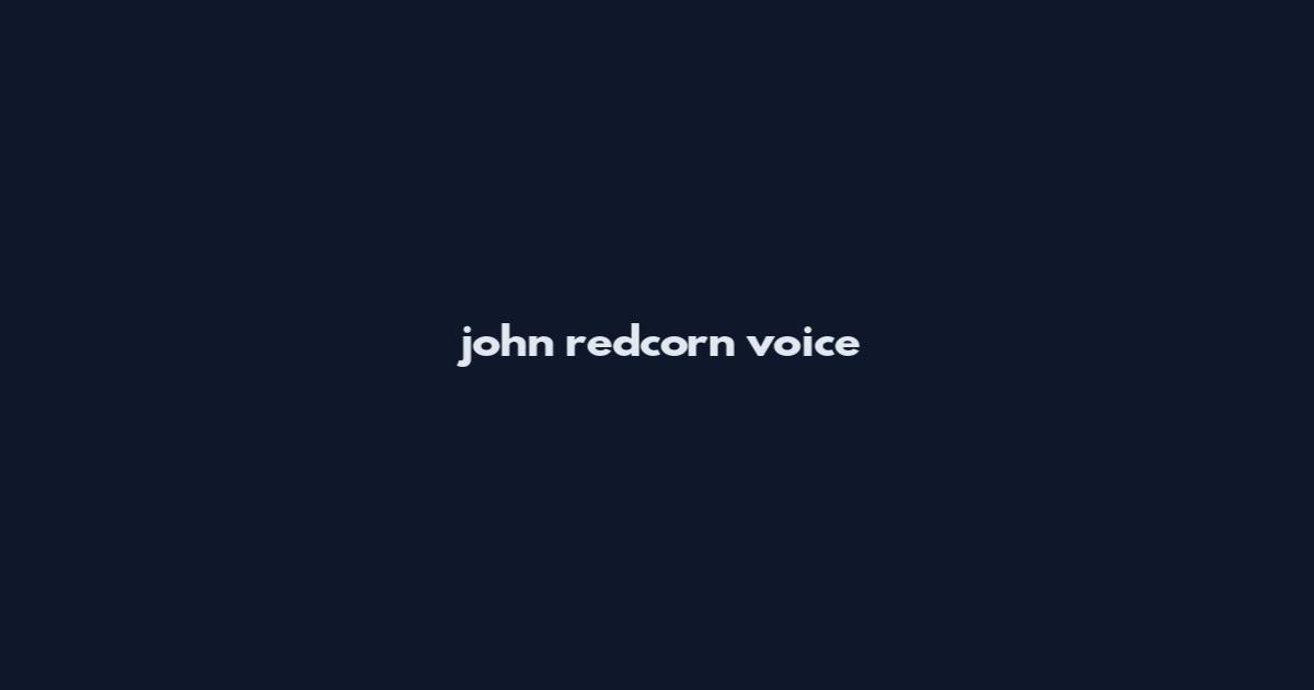 john redcorn voice