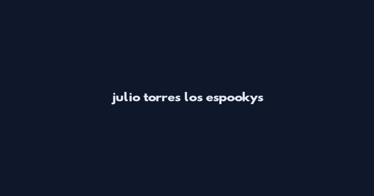 julio torres los espookys