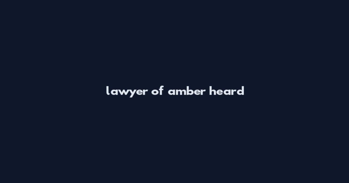 lawyer of amber heard