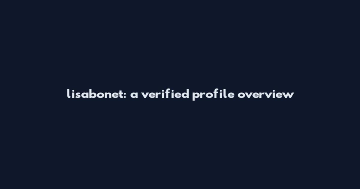 lisabonet: a verified profile overview