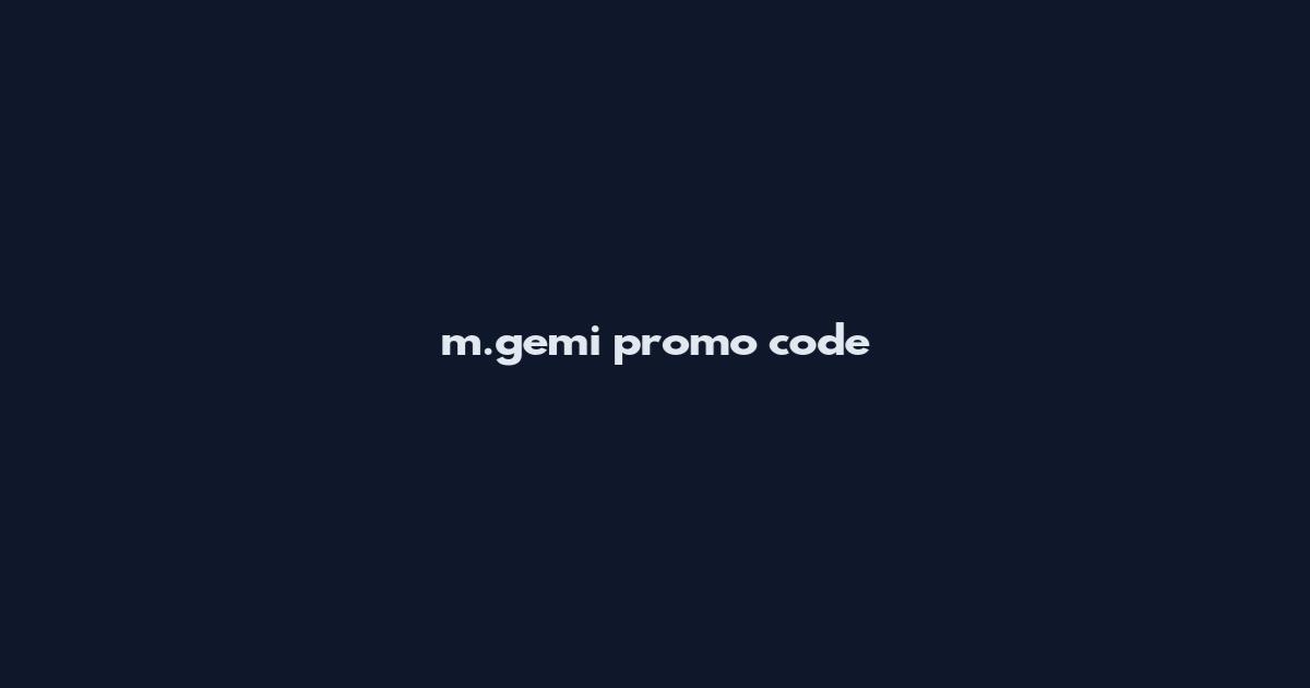 m.gemi promo code