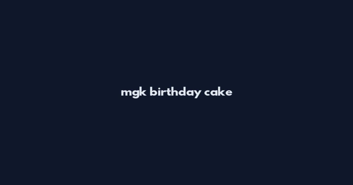 mgk birthday cake