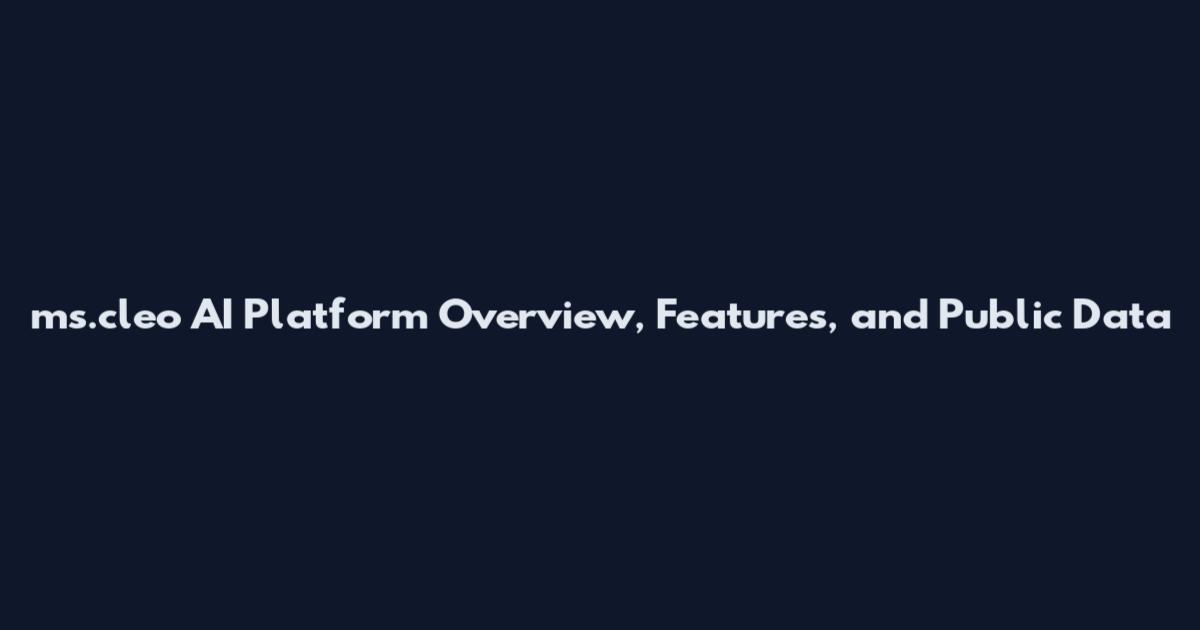 ms.cleo AI Platform Overview, Features, and Public Data