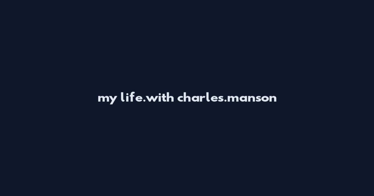my life.with charles.manson