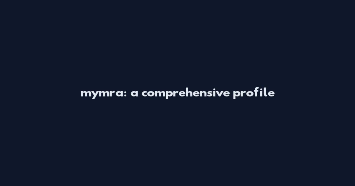 mymra: a comprehensive profile
