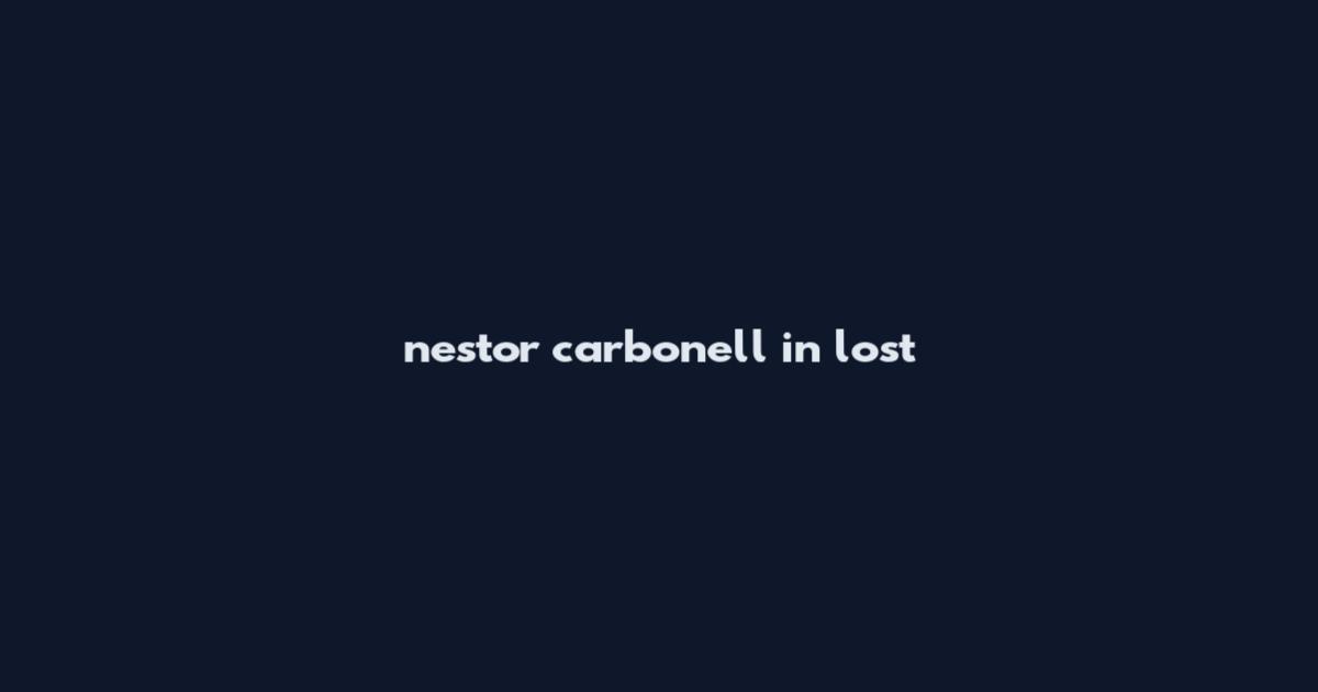 nestor carbonell in lost