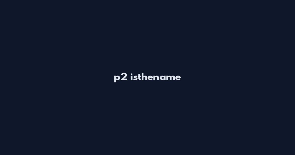 p2 isthename