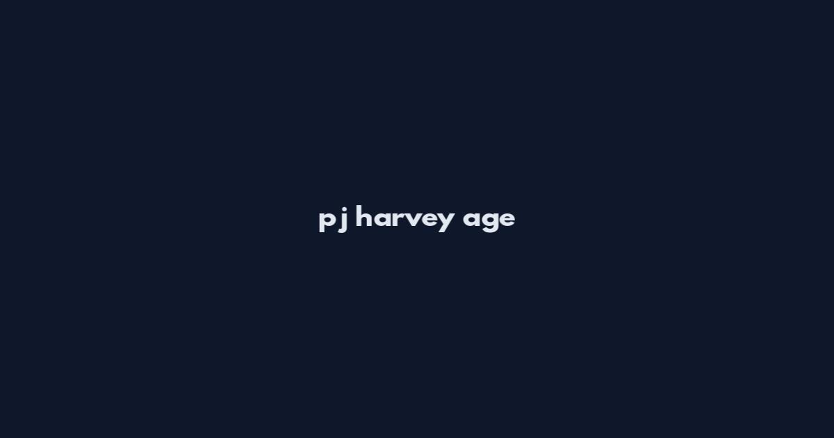 pj harvey age