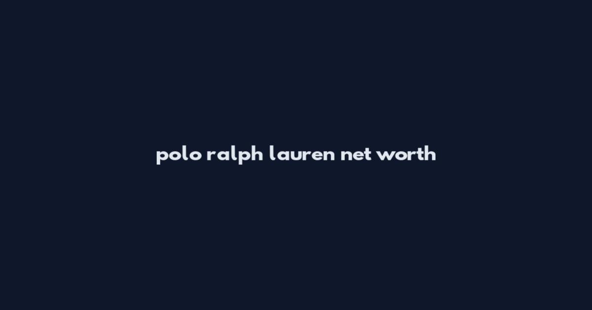 polo ralph lauren net worth