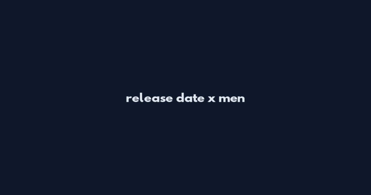 release date x men