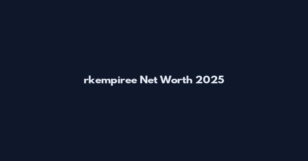 rkempiree Net Worth 2025
