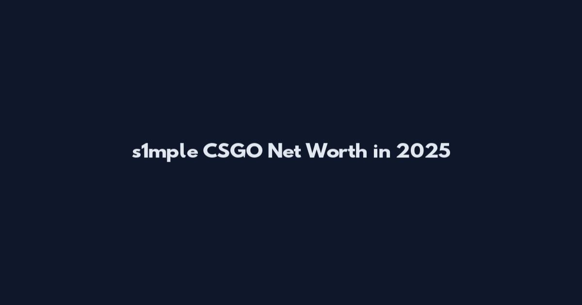 s1mple CSGO Net Worth in 2025