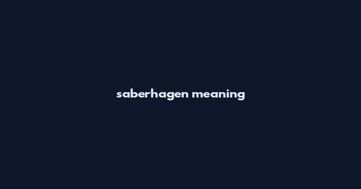 saberhagen meaning