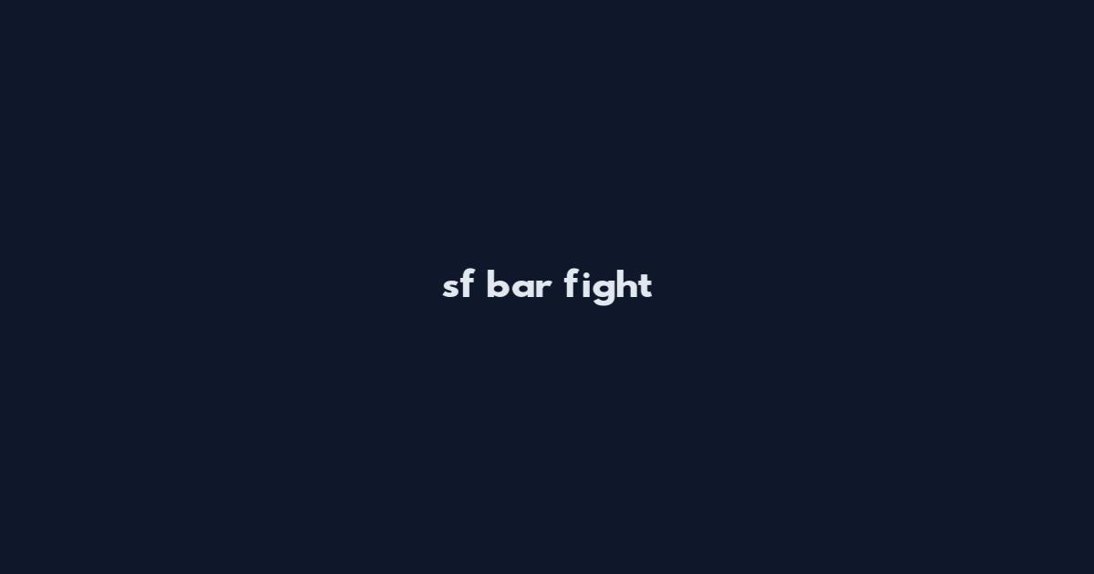 sf bar fight