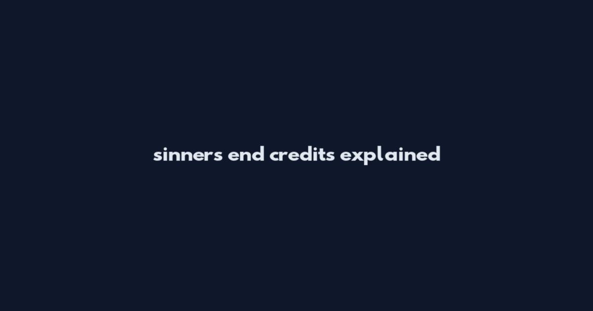 sinners end credits explained