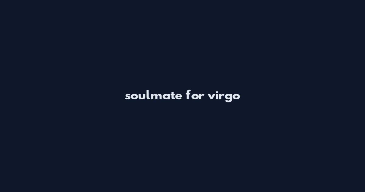 soulmate for virgo