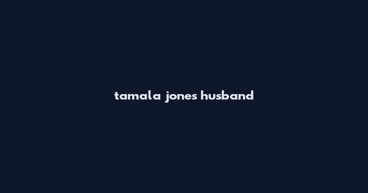 tamala jones husband