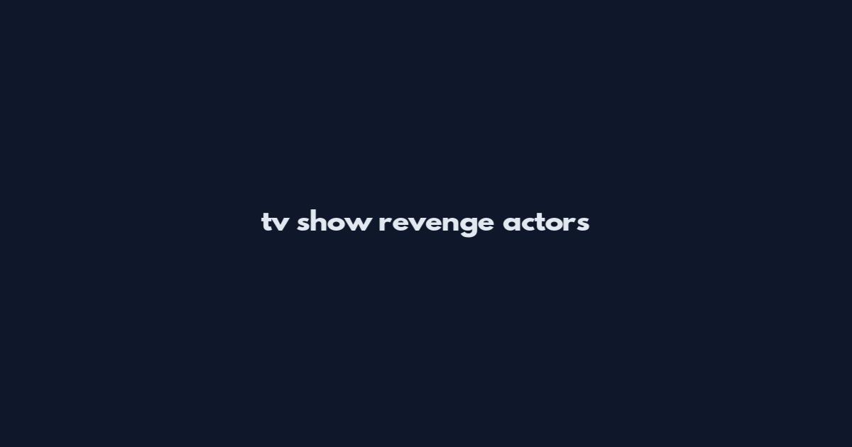 tv show revenge actors